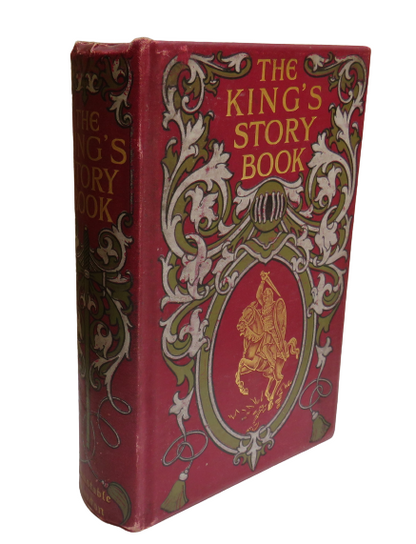 The King's Story Book Being Historical Stories Collected Out of English Romance Literature book front cover