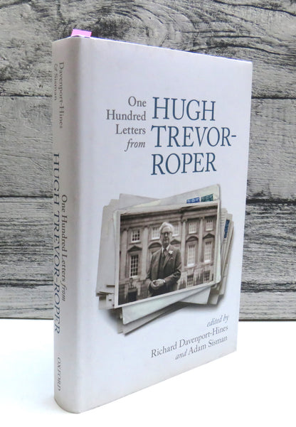 One Hundred Letters From Hugh Trevor-Roper Edited By Richard Davenport-Hines and Adam Sisman 2014 book front cover