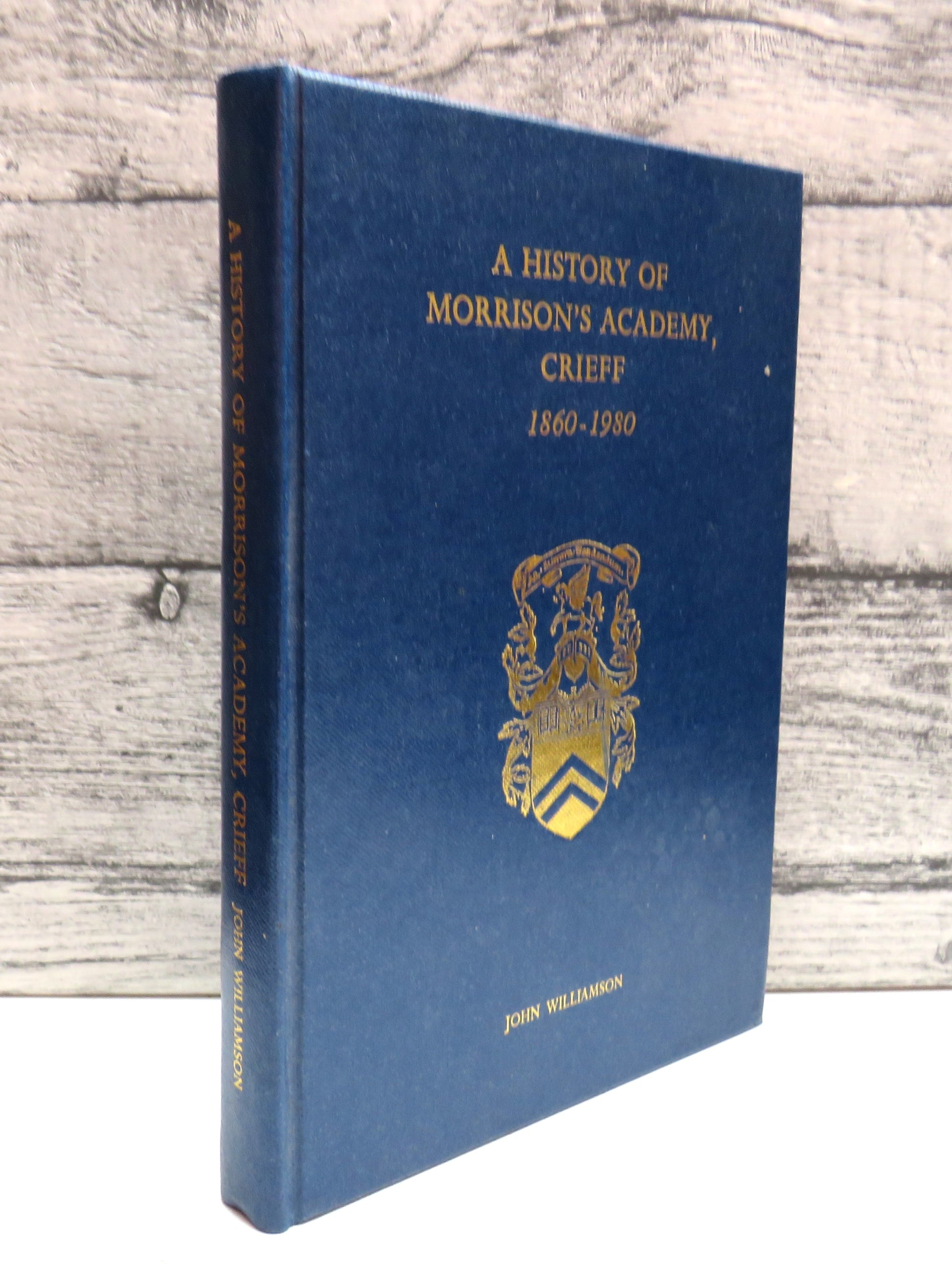 A History of Morrison's Academy, Crieff By John Williamson 1980 (Vintage Scottish History Book) book cover