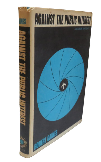 Against The Public Interest By Robert Gaines 1964 book front cover