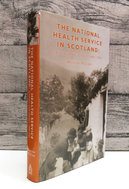 The National Health Service In Scotland Origins and Ideals 1900-1950 By Morrice McCrae 2003 (Vintage book front cover