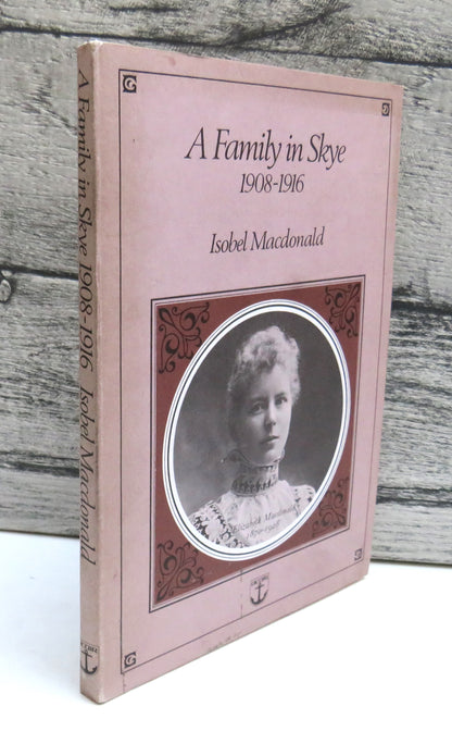 A Family In Skye 1908-1916 By Isobel MacDonald 1980 book front cover