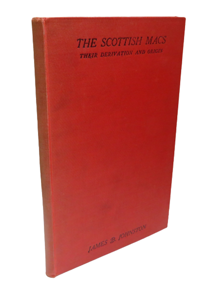The Scottish Macs Their Derivation and Origin By James B Johnston 1922 book front cover