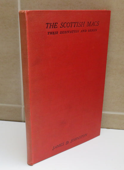 The Scottish Macs Their Derivation and Origin By James B Johnston 1922 book image 2