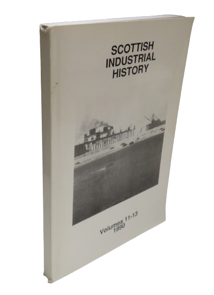 Scottish Industrial History Volumes 11-13 1990