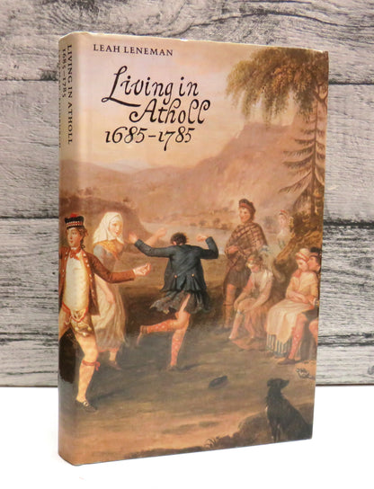Living In Atholl 1685-1785 By Leah Leneman 1986 book front cover