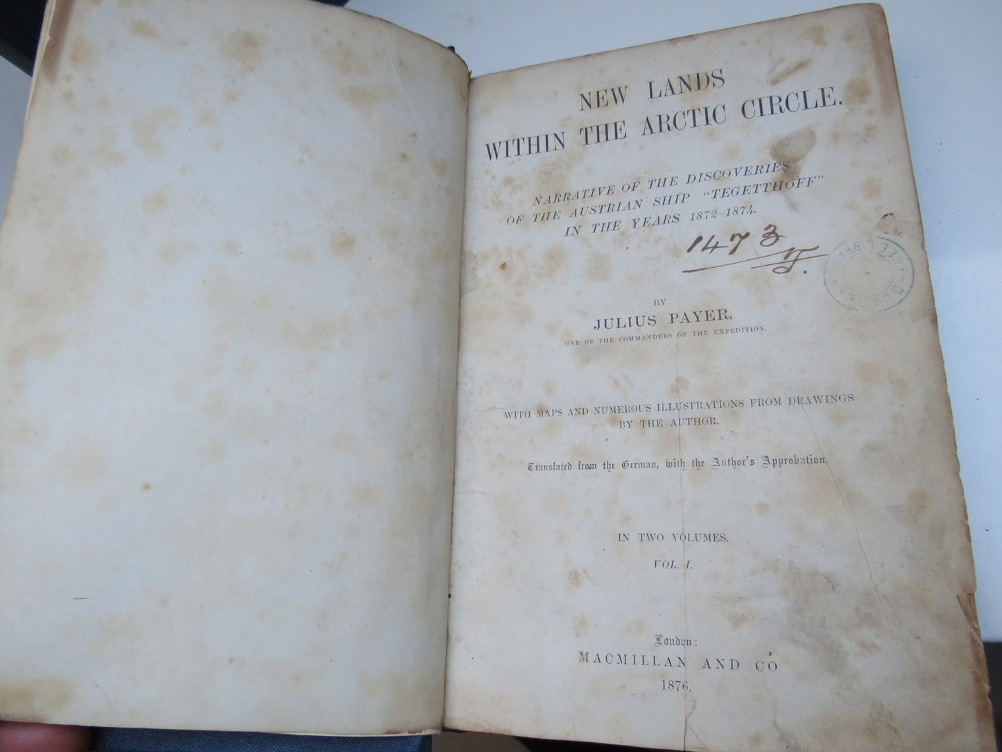 New Lands Within the Artic Circle, Narratives of the Discoveries of the Austrian Ship "Tegetthoff" in the Years 1872-1874 by Julius Payer, 1876, Two Volumes