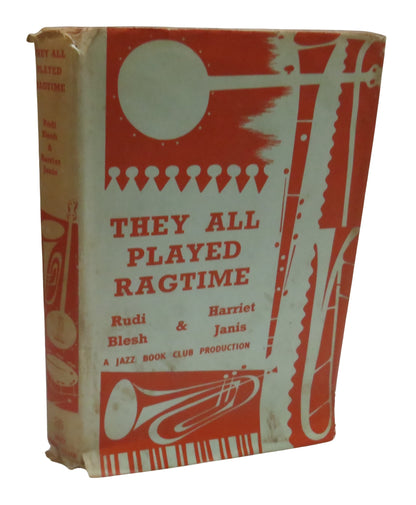They All Played Ragtime The True Story of an American Music By Rudi Blesh & Harriet Janis 1960 book front cover
