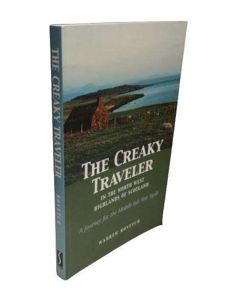 The Creaky Traveler In The North West Highlands of Scotland A Journey For The Mobile But Not Agile By Warren Rovetch 2002