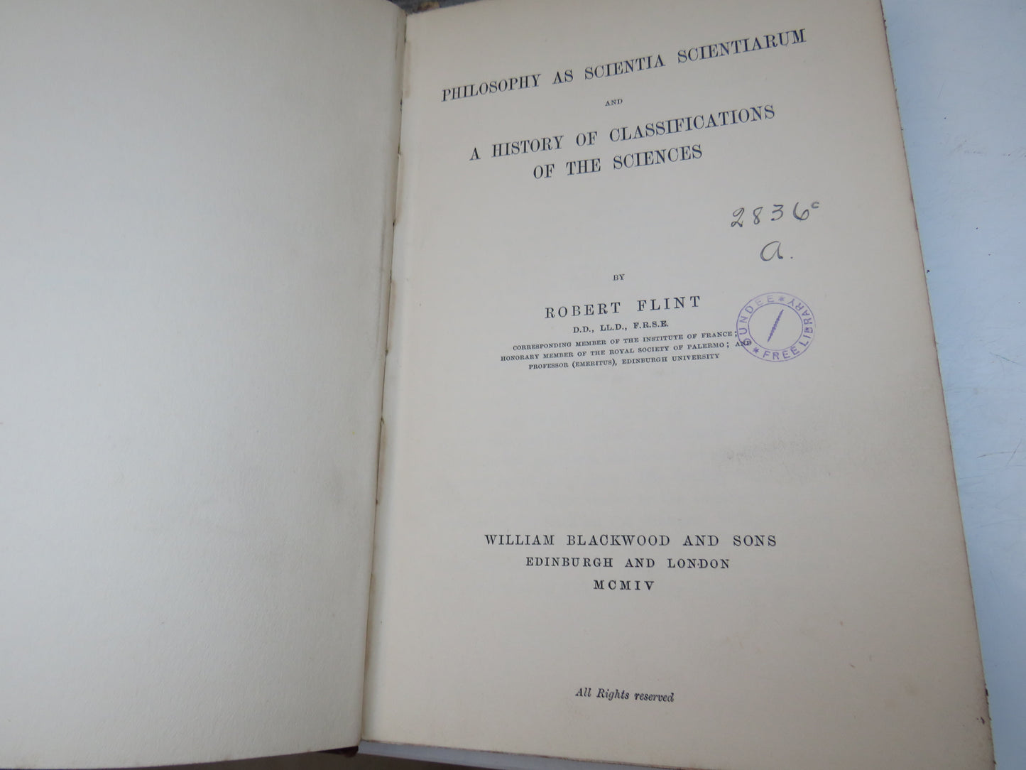 Philosophy As Scientia Scientiarum and A History of Classifications of the Sciences By Robert Flint 1904