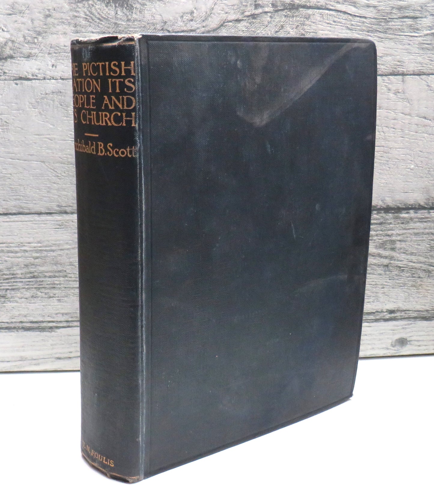 The Pictish Nation, It's People & Its Church by Archibald B. Scott, 1918, First Edition