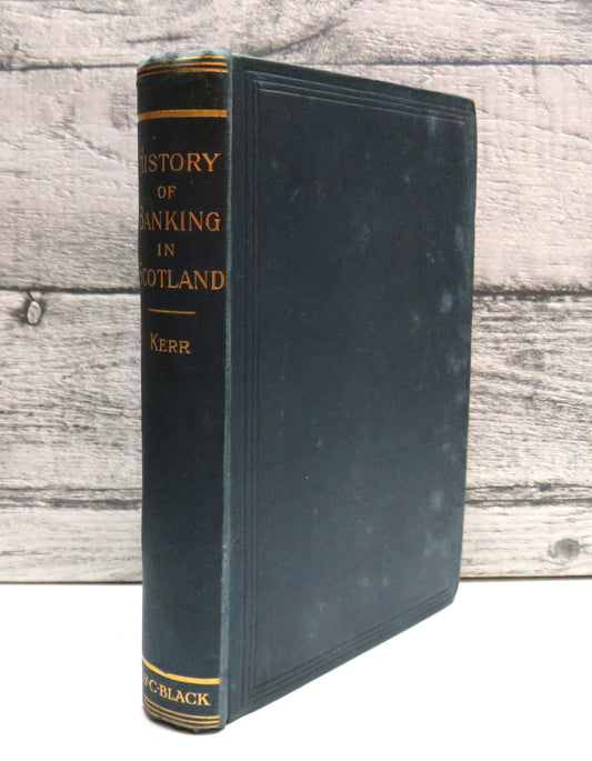 History of Banking In Scotland By Andrew William Kerr 1908
