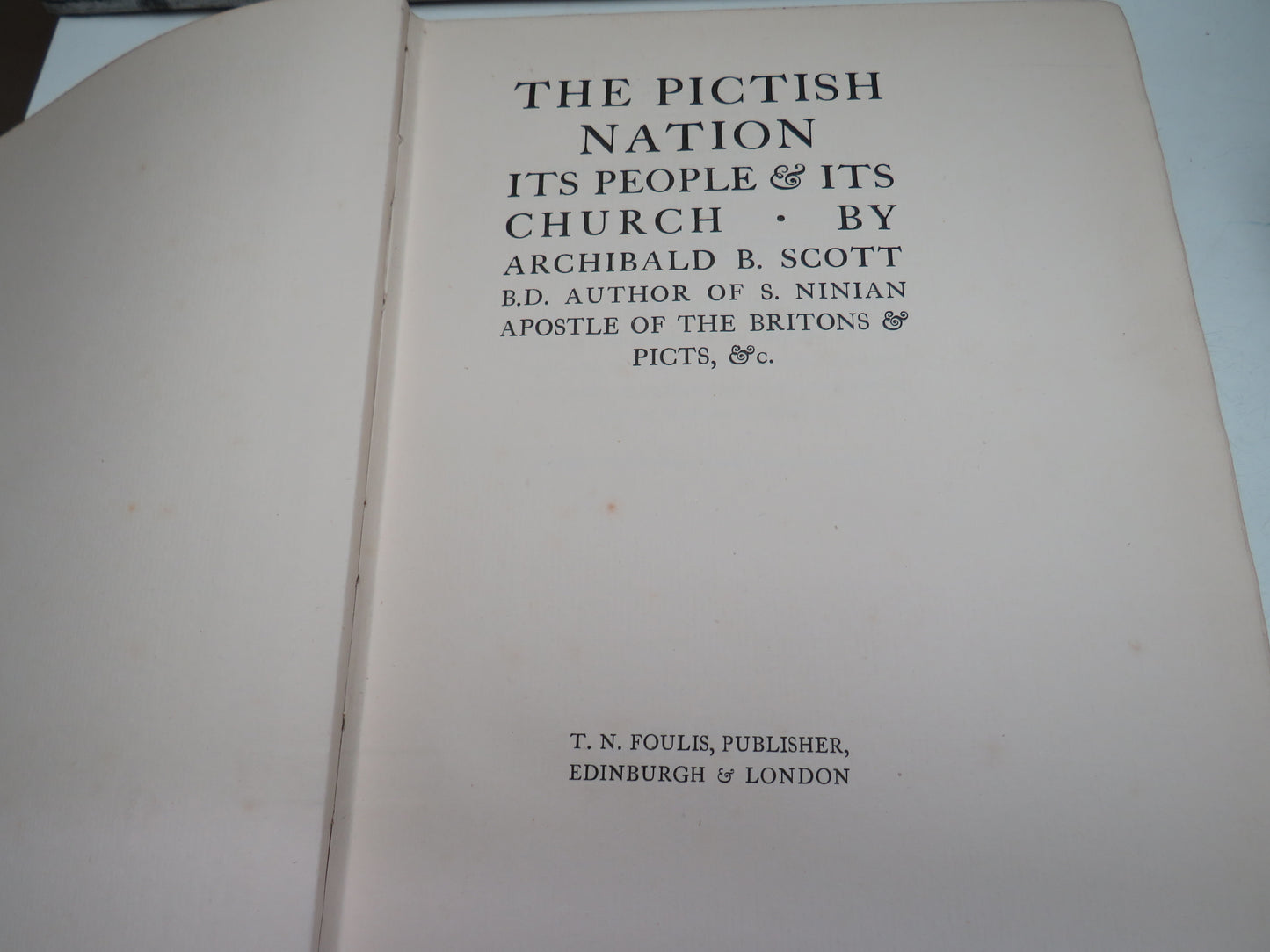 The Pictish Nation, It's People & Its Church by Archibald B. Scott, 1918, First Edition