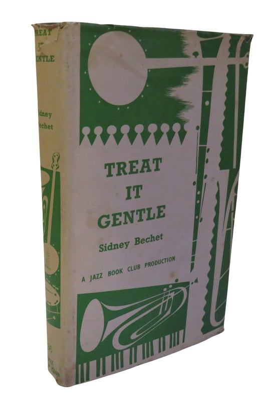 Treat It Gentle By Sidney Bechet 1962 The Jazz Book Club