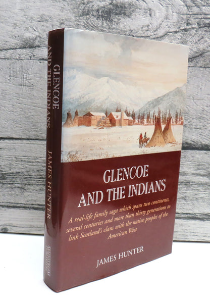 Glencoe and the Indians, A real-life family saga which spans two continents, several centuries and m book front cover