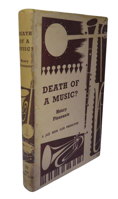 Death of A Music? The Decline of the European Tradition and the Rise of Jazz By Henry Pleasants 1962 book front cover
