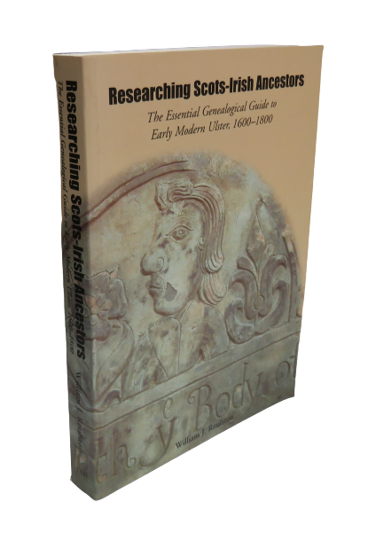 Researching Scots-Irish Ancestors The Essential Genealogical Guide To Early Modern Ulster 1600-1800  book front cover