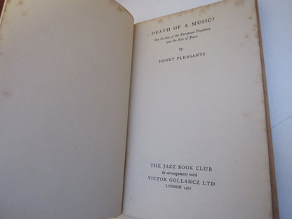 Death of A Music? The Decline of the European Tradition and the Rise of Jazz By Henry Pleasants 1962 book image 3