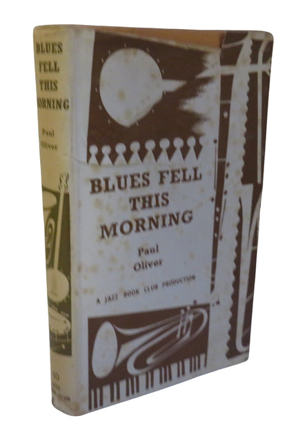 Blues Fell This Moring The Meaning Of The Blues By Paul Oliver With A Foreword By Richard Wright 196 book front cover
