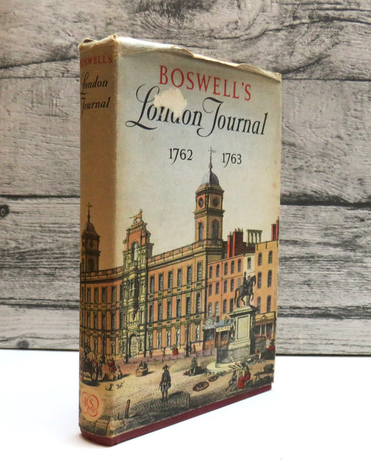 Boswell's London Journal 1762-1763 As First Published In 1950 From The Original MSS.
