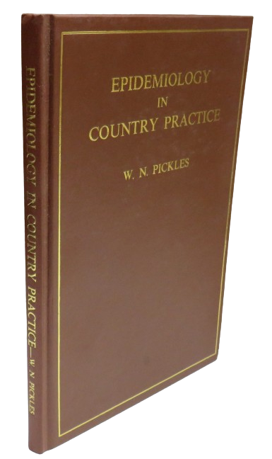 Epidemiology In Country Practice By William Norman Pickles 1972 book front cover