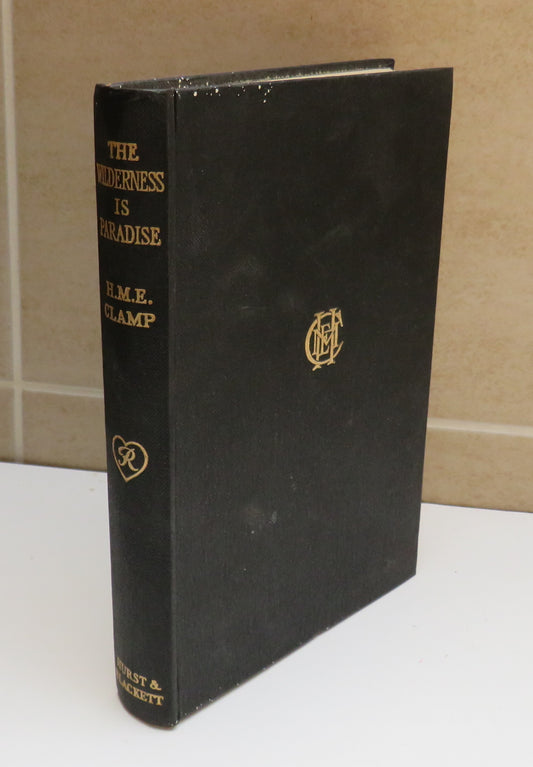 The Wilderness Is Paradise By H.M.E. Clamp 1954 1st Edition