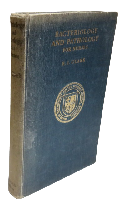 Bacteriology and Pathology For Nurses By E. Irene Clark 1949 book front cover