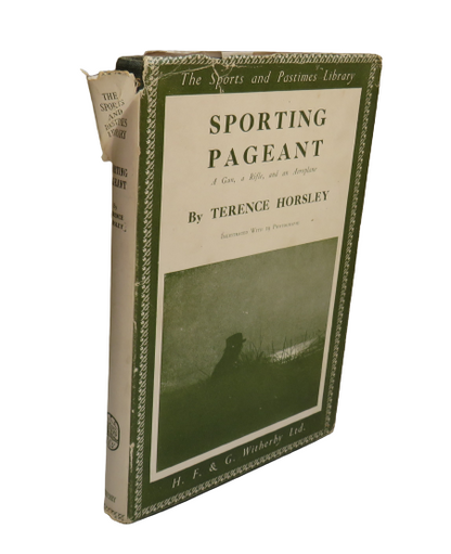 Sporting Pageant A Gun, A Rifle, and an Aeroplane By Terence Horsley 1947 1st Edition book front cover