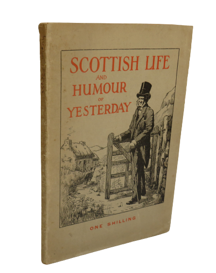 Scottish Life and Humour of Yesterday By John Lendrum 1926