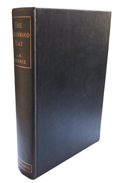 The Greenwood Hat Being A Memoir of James Anon 1885-1887 By J.M. Barrie 1937 book front cover