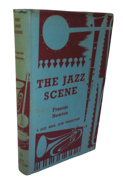 The Jazz Scene By Francis Newton 1960 The Jazz Book Club book front cover