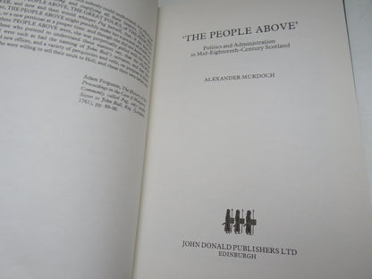 'The People Above' Politics and Administration In Mid-Eighteenth-Century Scotland By Alexander Murdo book image 3
