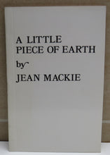 Load image into Gallery viewer, A Little Piece of Earth By Jean Mackie 1983
