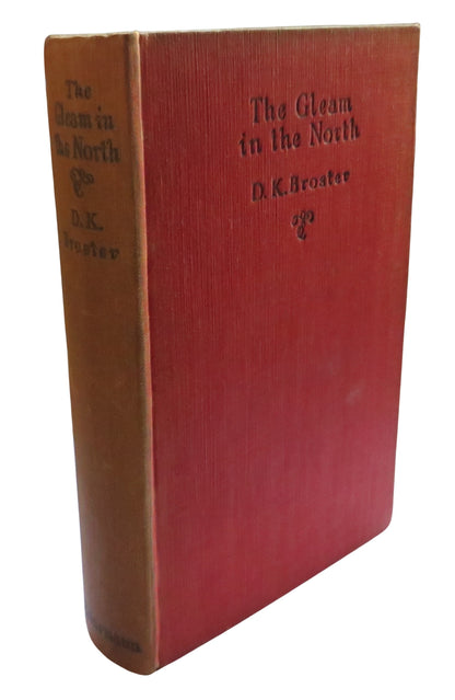 The Gleam In The North A Sequel To The Flight of the Heron By D. K. Broster 1929 book front cover