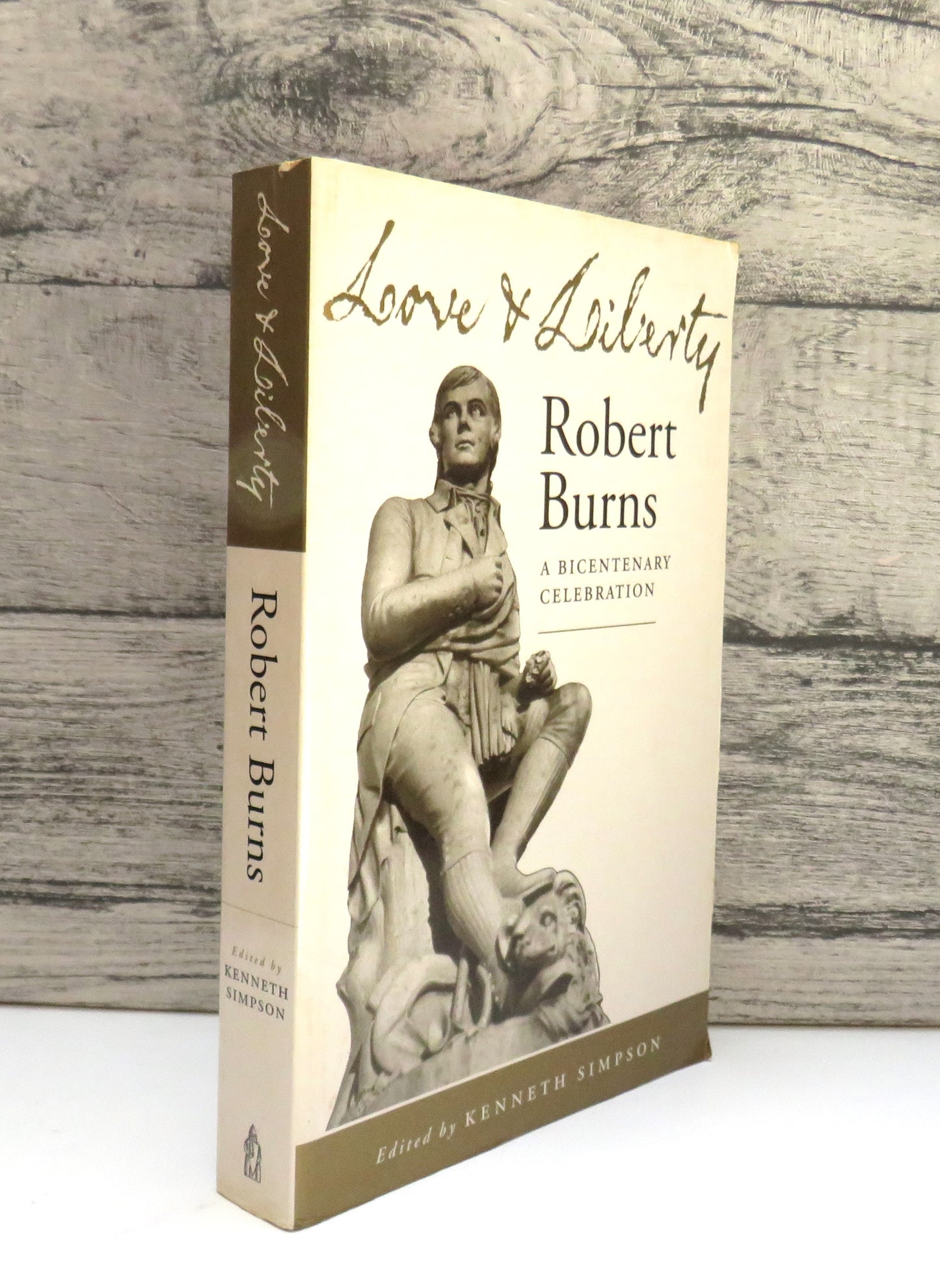 Love and Liberty Robert Burns: A Bicentenary Celebration Edited By Kenneth Simpson 1997