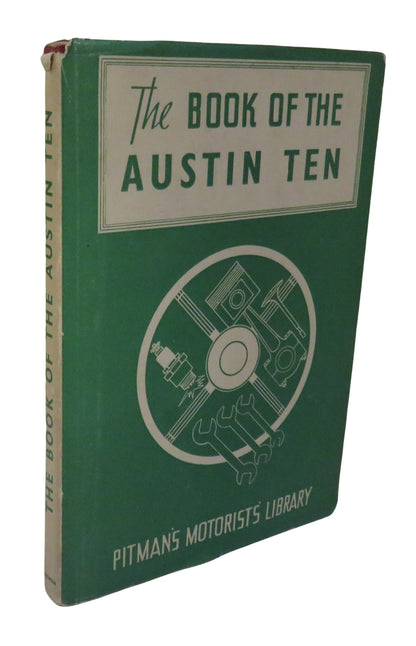 The Book of The Austin Ten A Fully Illustrated Instruction Book For All Owners of Models From 1932 t book front cover