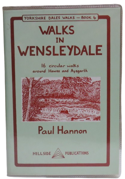Walks In Wensleydale 16 Circular Walks Around Hawes and Aysgarth By Paul Hannon 1990 book front cover