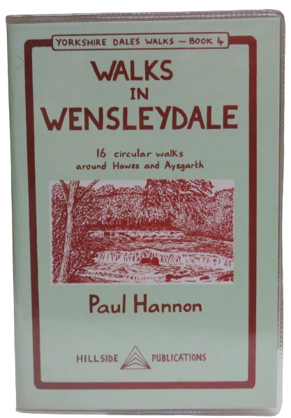 Walks In Wensleydale 16 Circular Walks Around Hawes and Aysgarth By Paul Hannon 1990