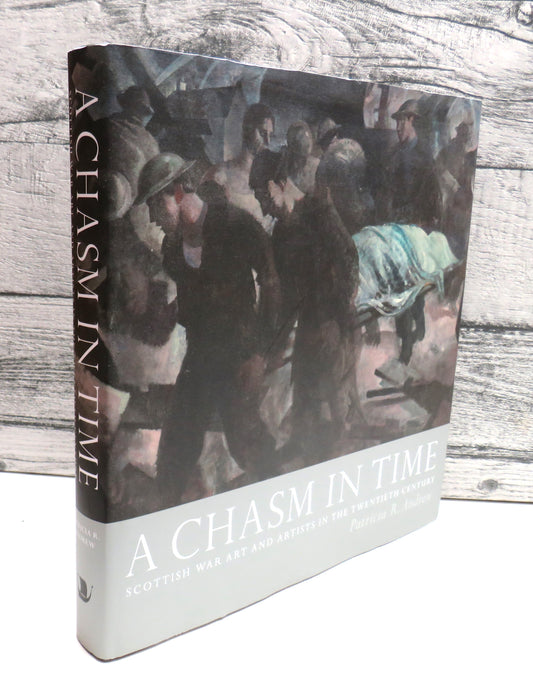 A Chasm In Time Scottish War Art and Artists In The Twentieth Century By Patricia R. Andrew 2014