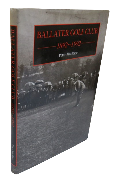 Ballater Golf Club 1892-1992 By Peter MacPhee Author Signed book front cover