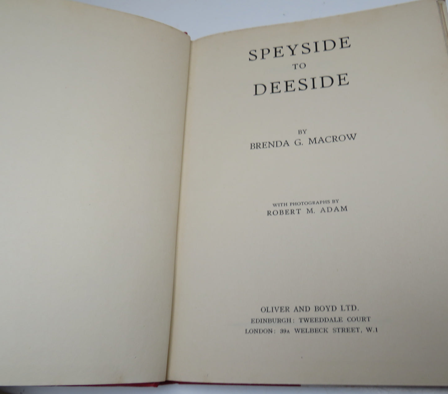 Speyside to Deeside by Brenda G. Macrow with Photographs by Robert M. Adam, 1956