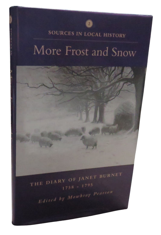 More Frost and Snow The Diary of Janet Burnet 1758-1795 Edited By Mowbray Pearson 1994
