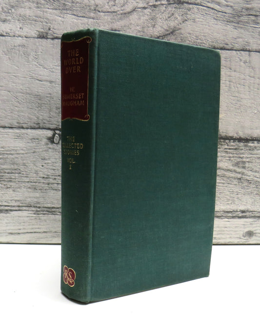The World Over By W. Somerset Maugham The Collected Stories Volume One 1954