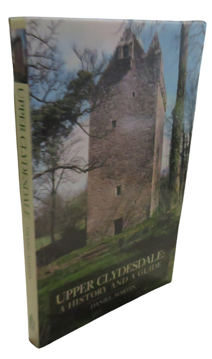 Upper Clydesdale A History and a Guide By Daniel Martin 2003 book front cover