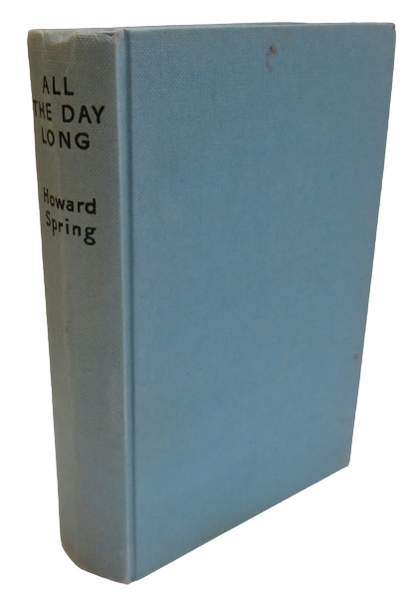 All The Day Long A Novel By Howard Spring 1959 book front cover