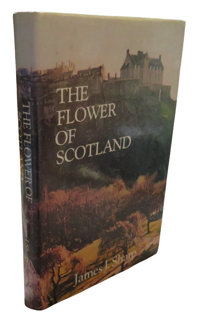 The Flower of Scotland A History of the Scottish Monarchy By Professor James J. Sharp 1981 book front cover
