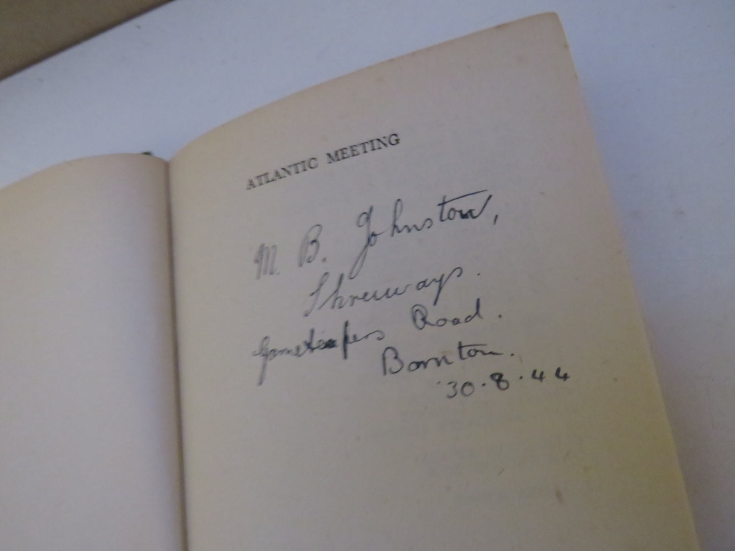 Atlantic Meeting An Account of Mr. Churchill's Voyage In H.M.S. Prince of Wales In August 1941 and the Conference With President Roosevelt Which Resulted In The Atlantic Charter By H. V. Morton 1944