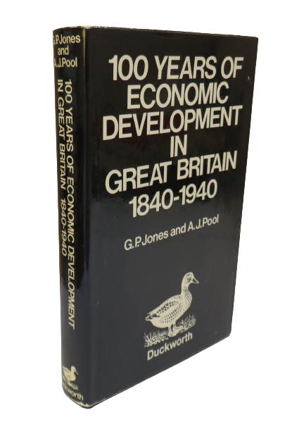100 Years of Economic Development in Great Britain 1840-1940 by G. P. Jones and A. J. Pool, 1971 book front cover