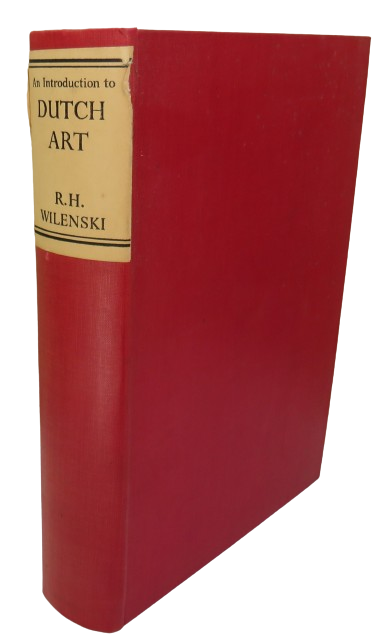 An Introduction To Dutch Art By R.H. Wilenski 1929 book front cover