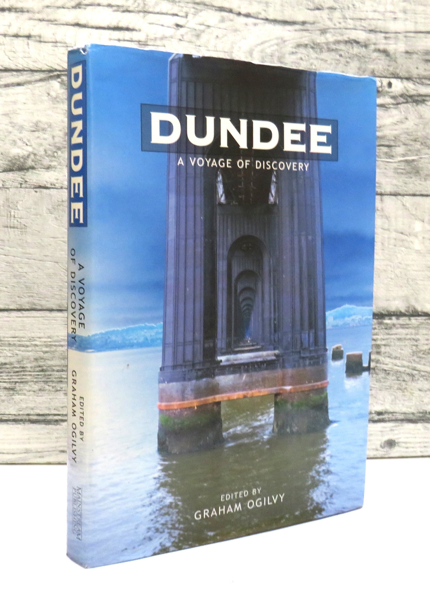 Dundee A Voyage of Discovery Edited By Graham Ogilvy 2000